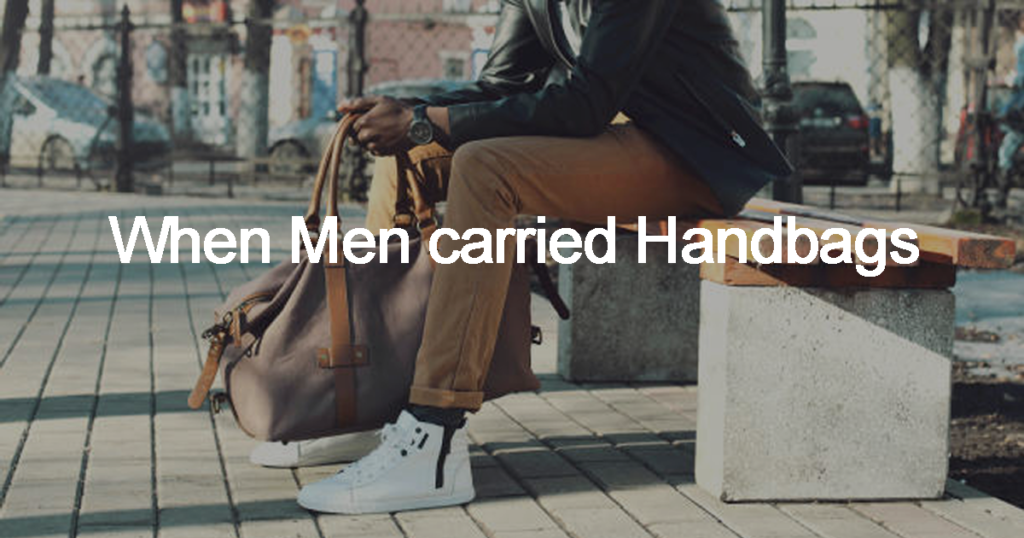 When men carried handbags